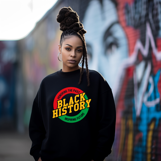 "Black History Honoring The Past Inspiring The Future"  Women Sweatshirt