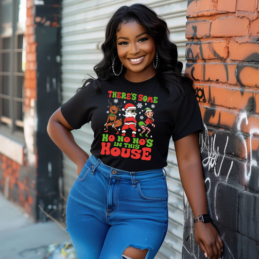 "THERE'S SOME HO HO HO'S IN THIS HOUSE"  Women T-shirt Christmas