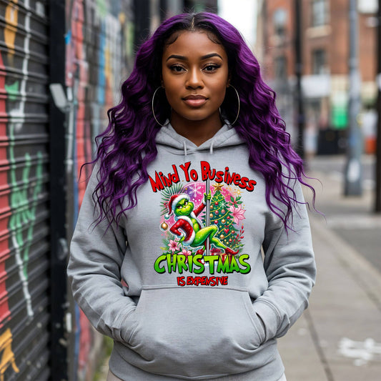 "MIND YO BUSINESS CHRISTMAS IS EXPENSIVE"  Women Hoodie (Copy)