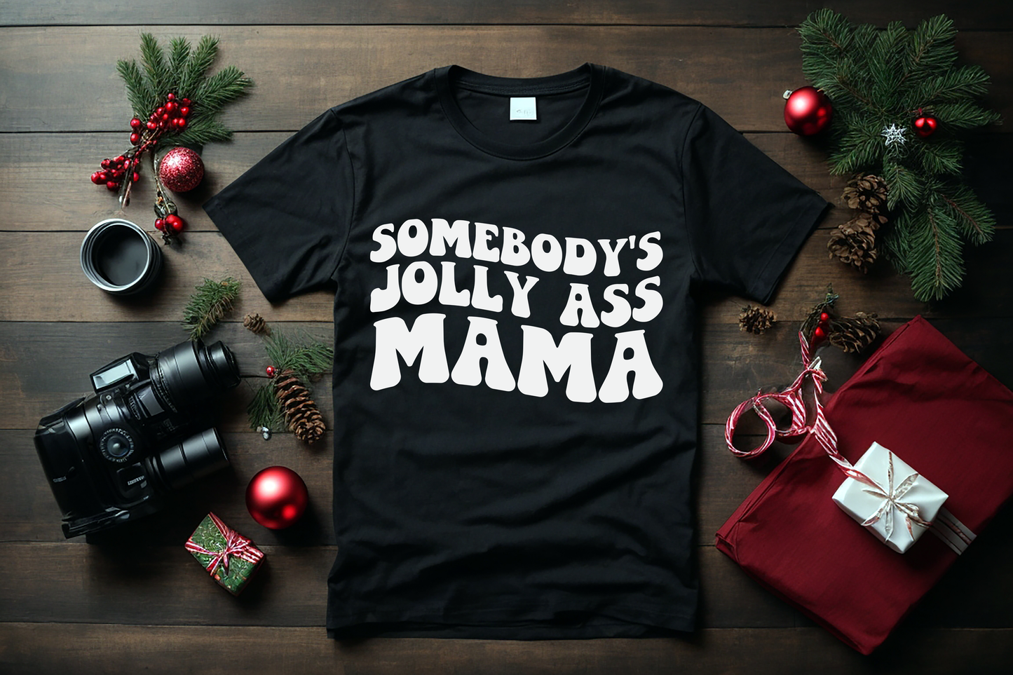 "Somebody's Jolly Ass Mama"  Women T-shirt