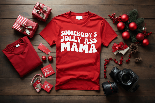 "Somebody's Jolly Ass Mama"  Women T-shirt
