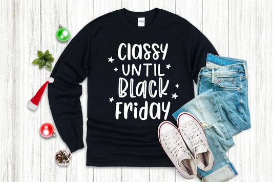 Womens Long Sleeve T-shirt "Classy Until Black Friday"