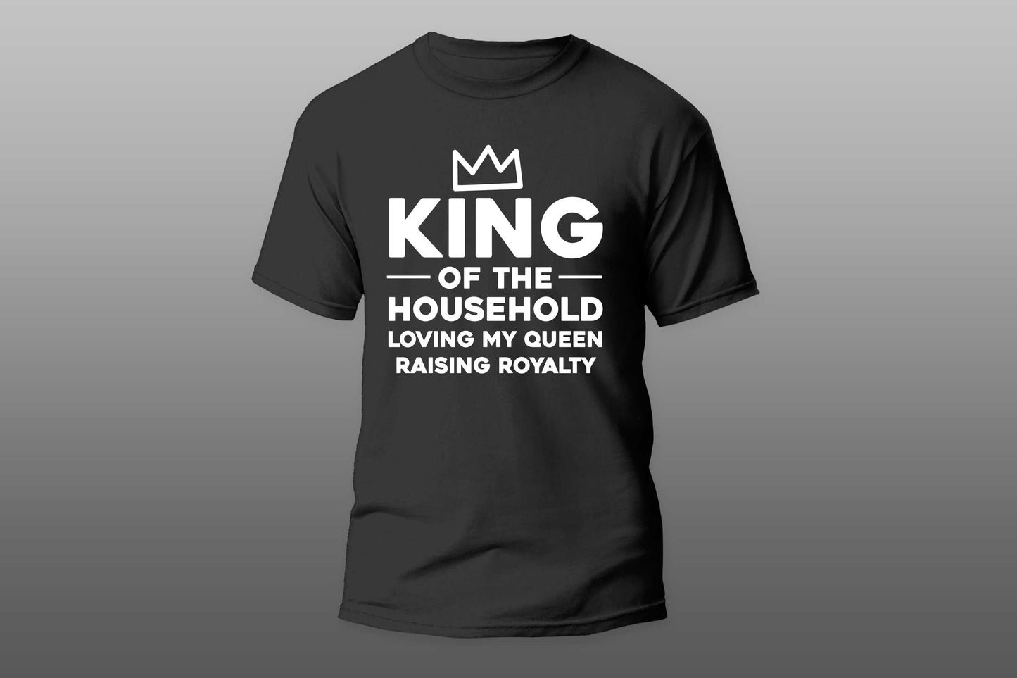 "King Of The Household"  Men  T-shirt