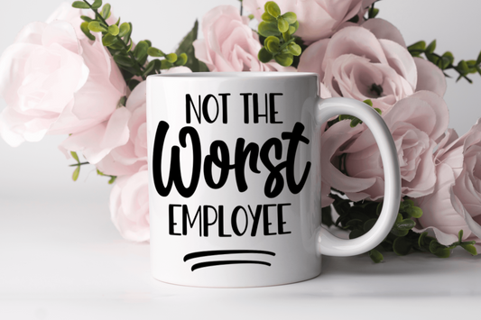 "Not The Worst Employee" Mug
