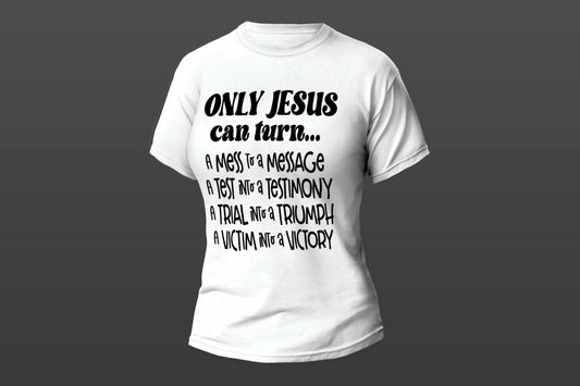 "Only Jesus Can Turn"  Women T-shirt